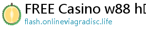 FREE Casino w88 hồng nhung w88vao